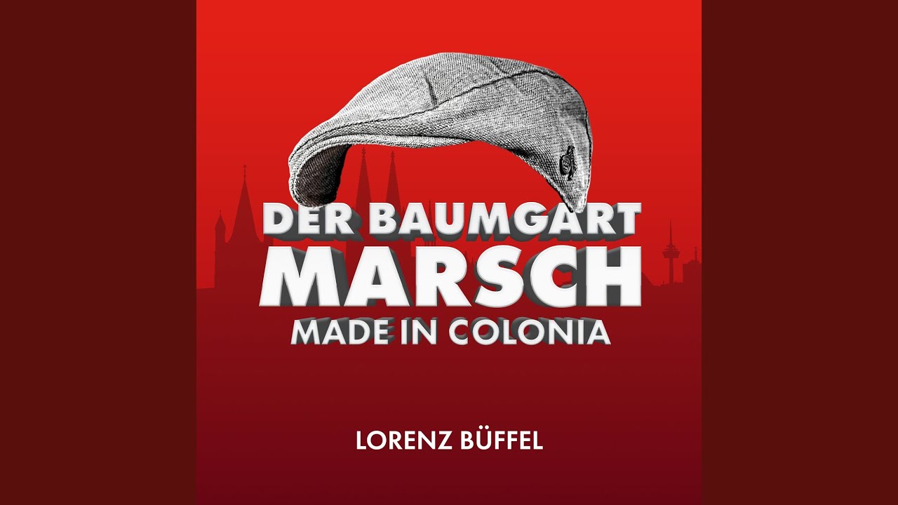 Lorenz Büffel – Der Baumgart Marsch - Made in Colonia