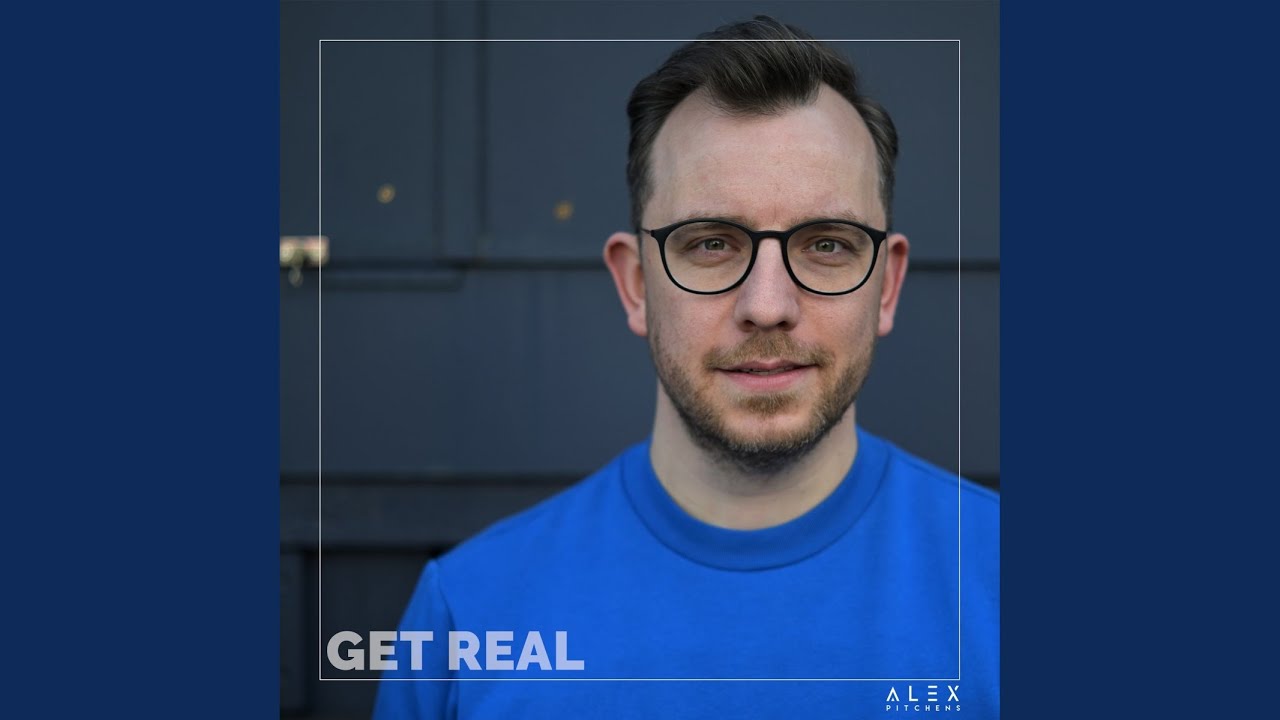 Video starten: Alex Pitchens – Get Real