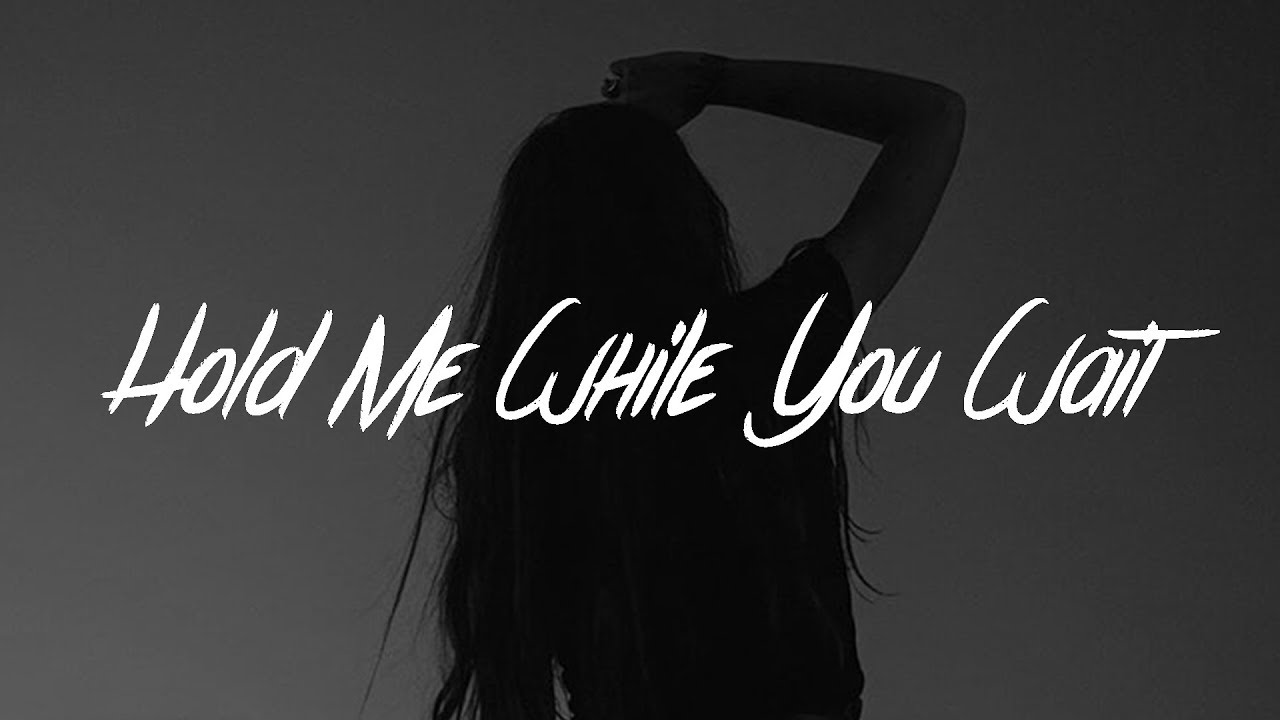 Lewis Capaldi – Hold Me While You Wait