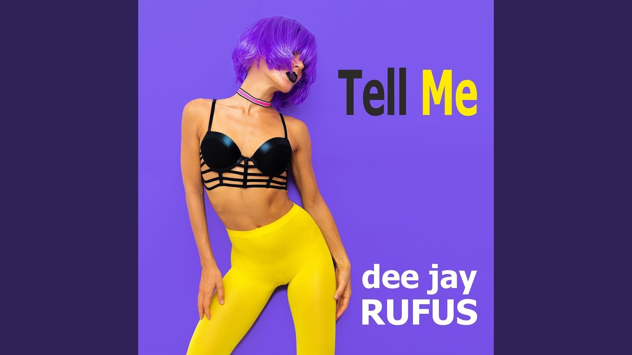 dee jay RUFUS – Tell Me (Short Mix)
