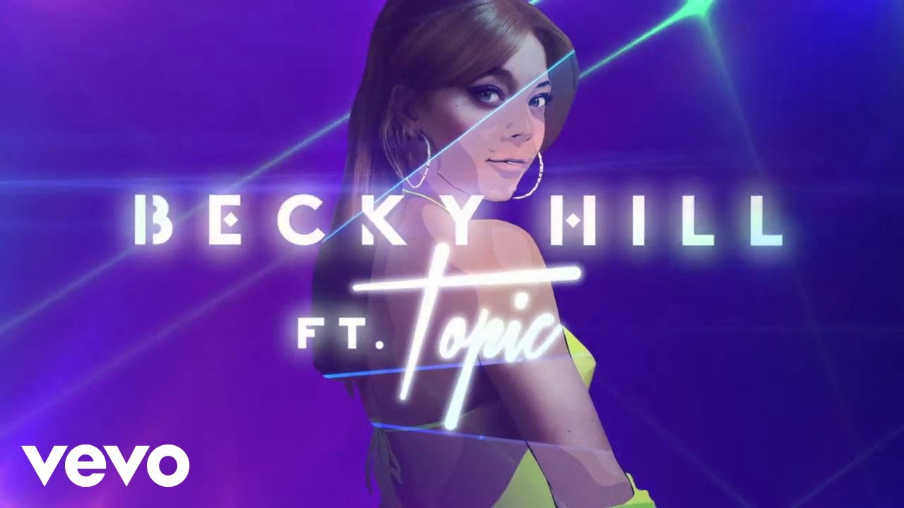 Becky Hill & Topic – My Heart Goes (La Di Da)