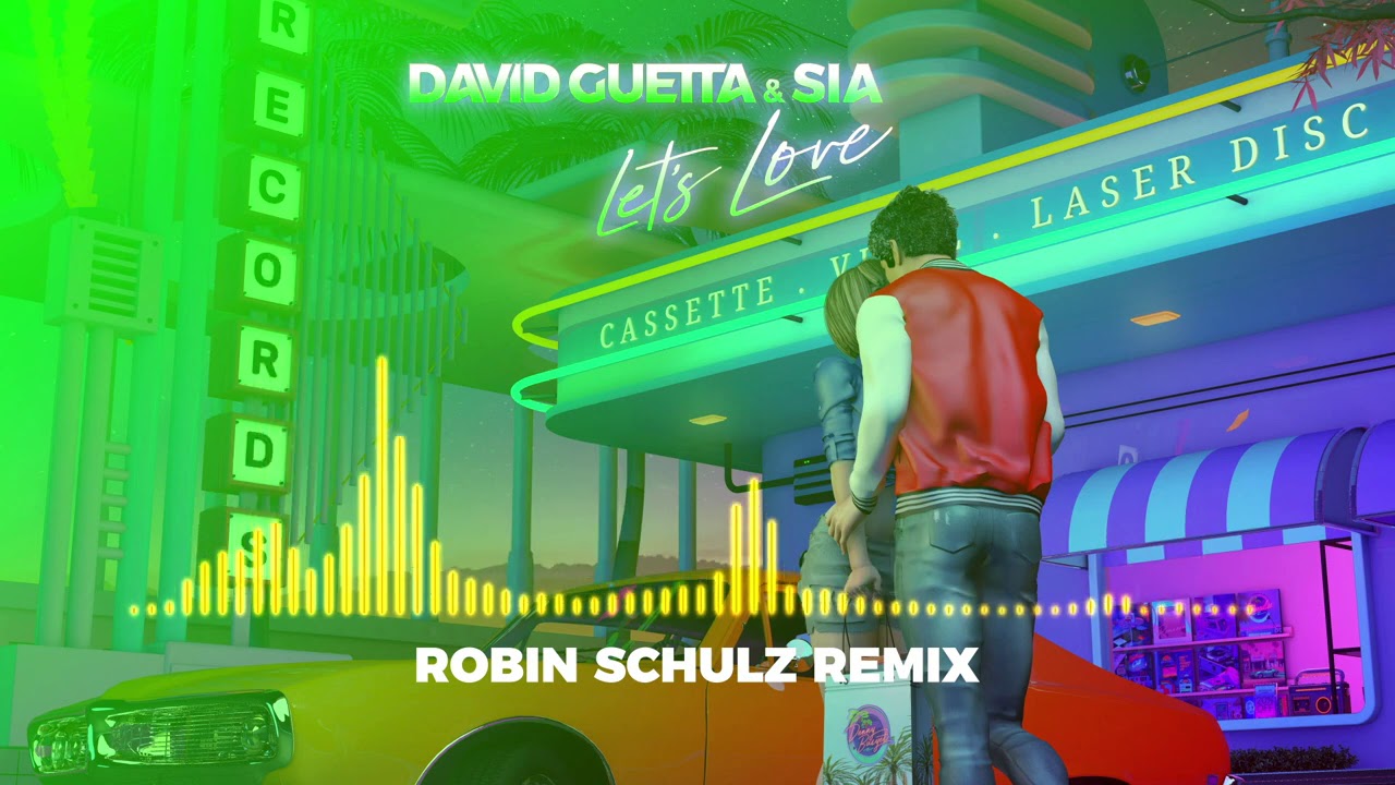 David Guetta & Sia – Let's Love (Robin Schulz Remix)