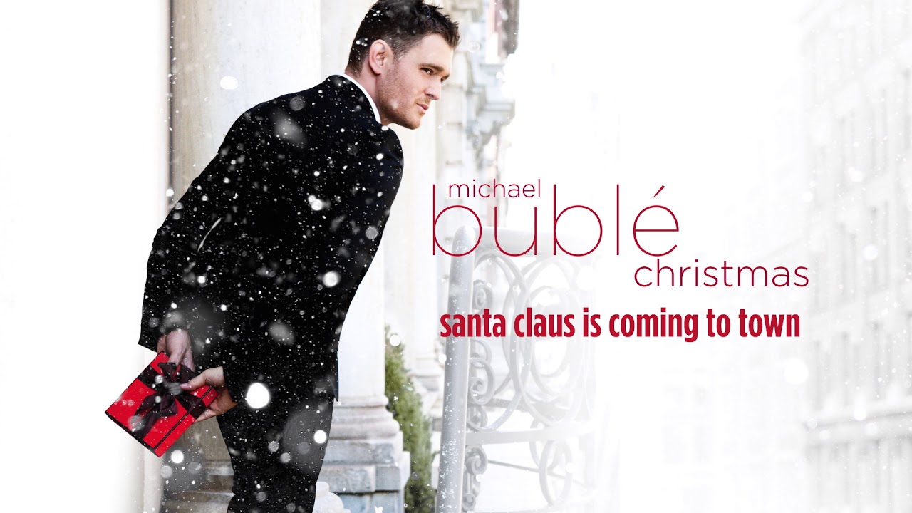 Michael Bublé – Santa Claus Is Coming To Town