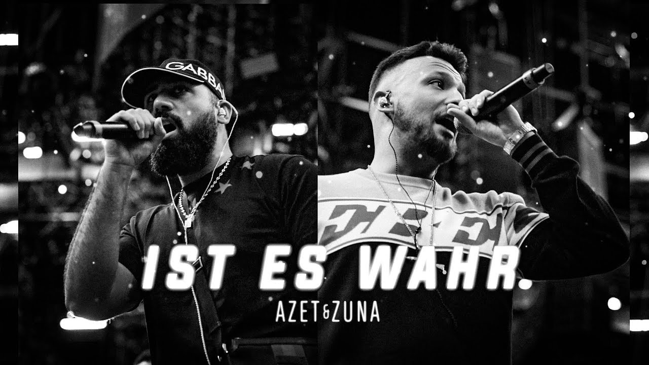 Azet & Zuna – Ist es wahr