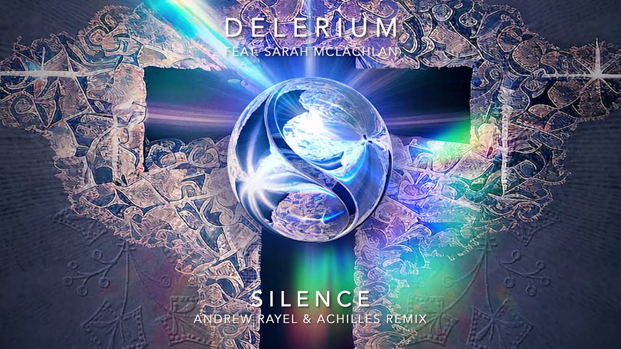 Delerium feat. Sarah McLachlan – Silence (Andrew Rayel & Achilles Remix)