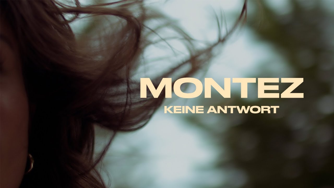 Video starten: Montez – Keine Antwort