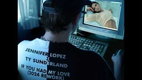 Jennifer Lopez & Ty Sunderland – If You Had My Love (2024 REWORK)