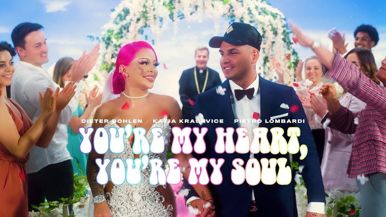 Katja Krasavice x Dieter Bohlen x Pietro Lombardi – You're My Heart, You're My Soul