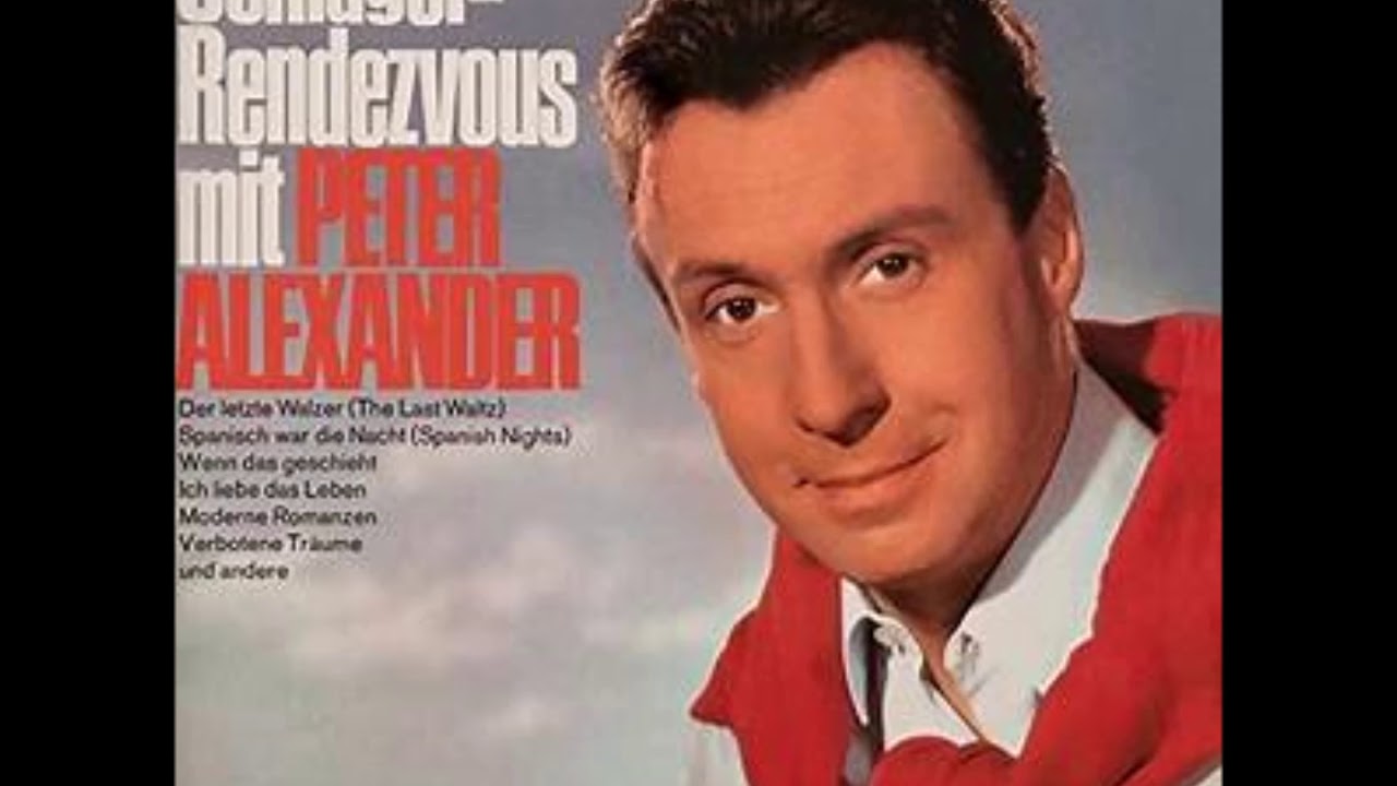 Peter Alexander – Der Letzte Walzer