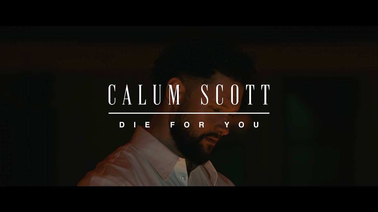 Video starten: Calum Scott – Die For You
