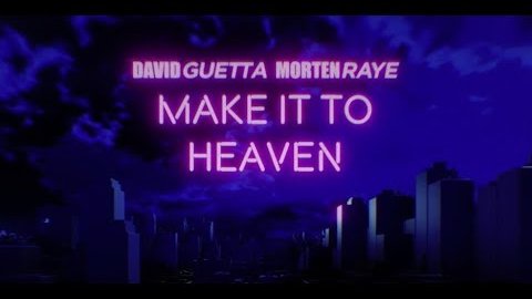 David Guetta & MORTEN with Raye – Make It To Heaven