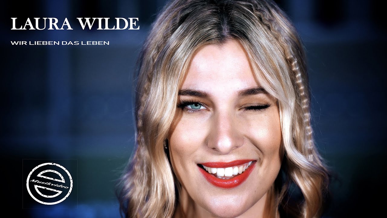 Laura Wilde – Wir lieben das Leben