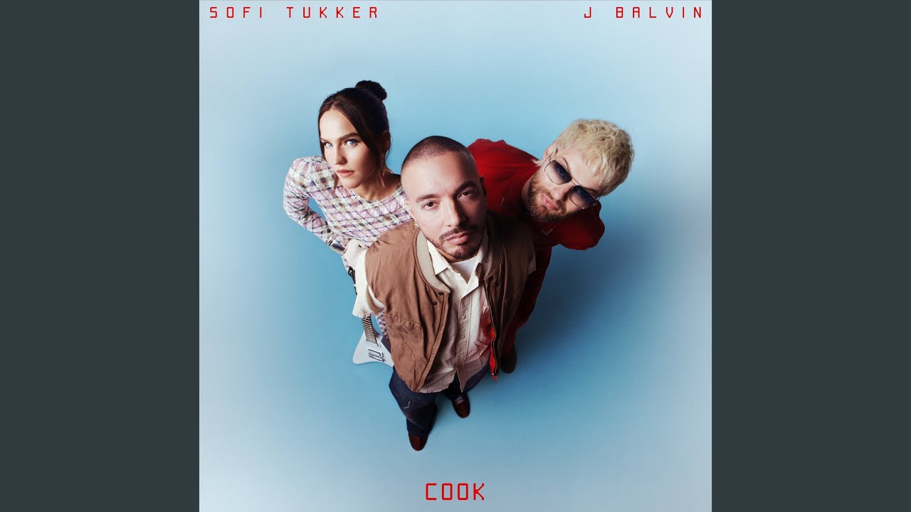 Sofi Tukker feat. J Balvin – Cook