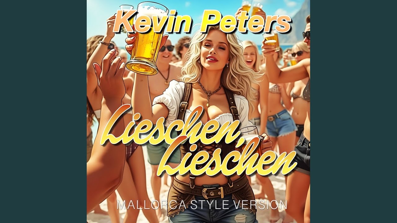 Video starten: Kevin Peters – Lieschen Lieschen (Mallorcastyle Version)