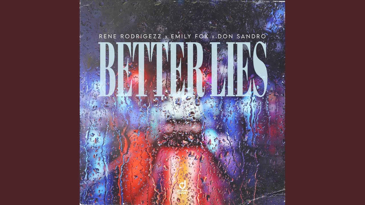 Rene Rodrigezz, Emily Fox & DON SANDRO – Better Lies