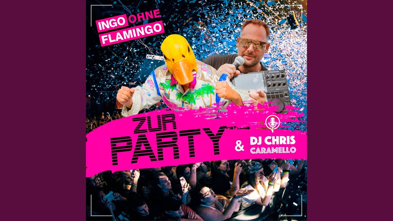 Ingo ohne Flamingo  & DJ Chris Caramello – Zur Party