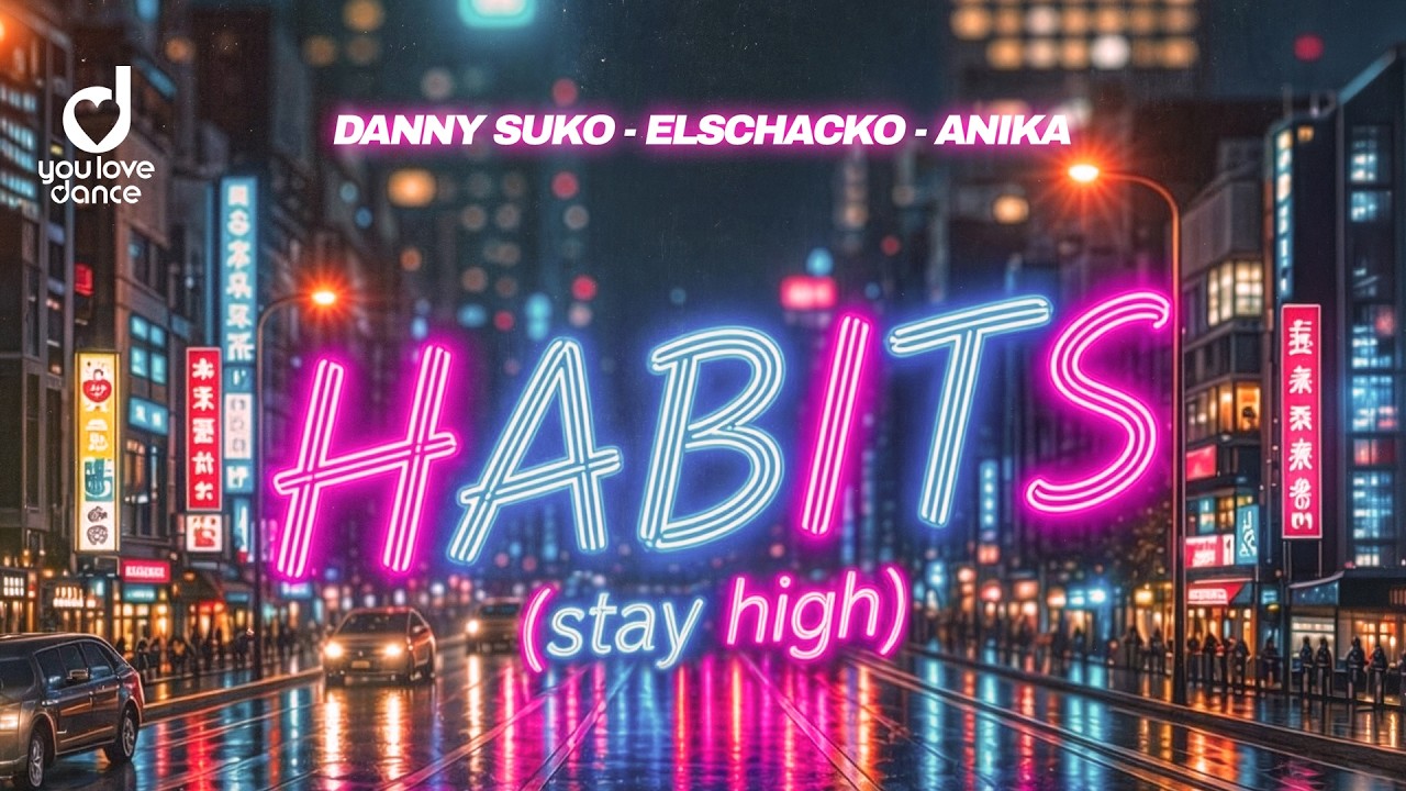 Danny Suko, ElSchacko & Anika – Habits (Stay High)