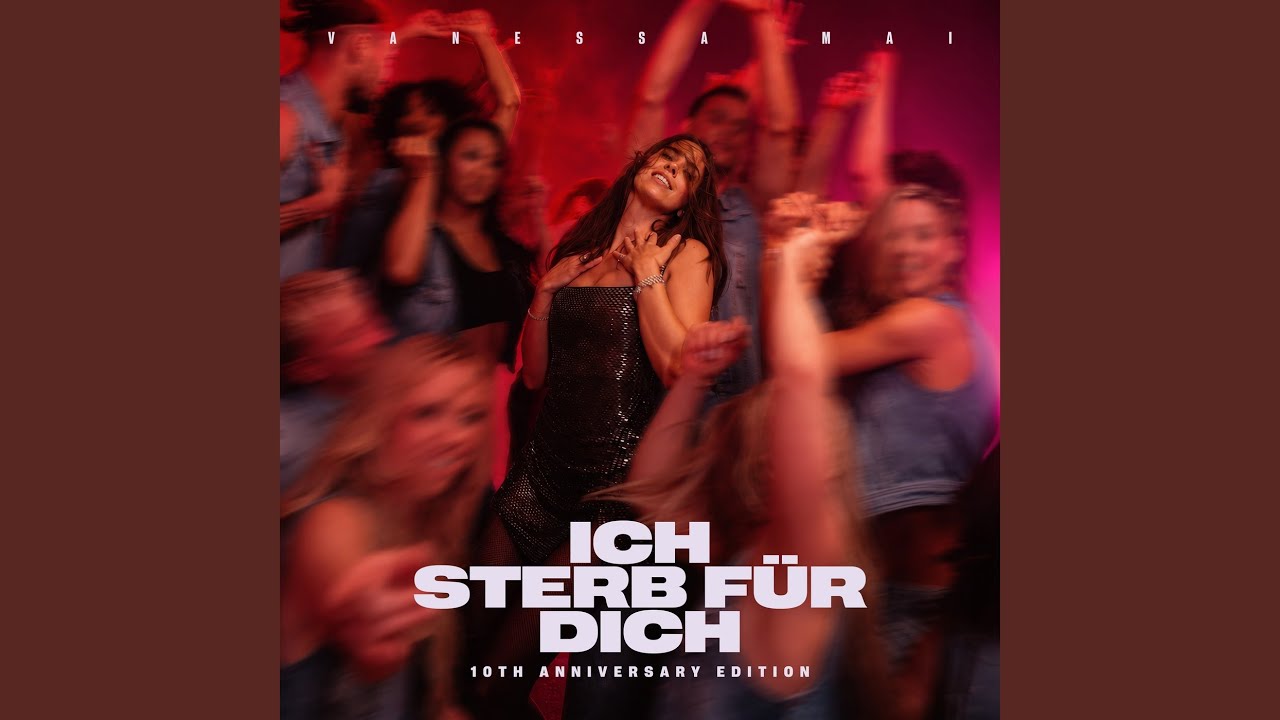 Vanessa Mai – Ich sterb für dich (10th Anniversary Edition)