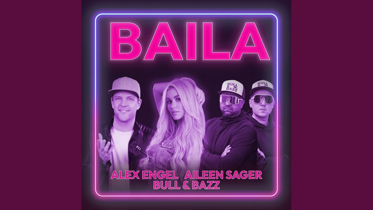 Alex Engel, Aileen Sager & Bull & Bazz – Baila