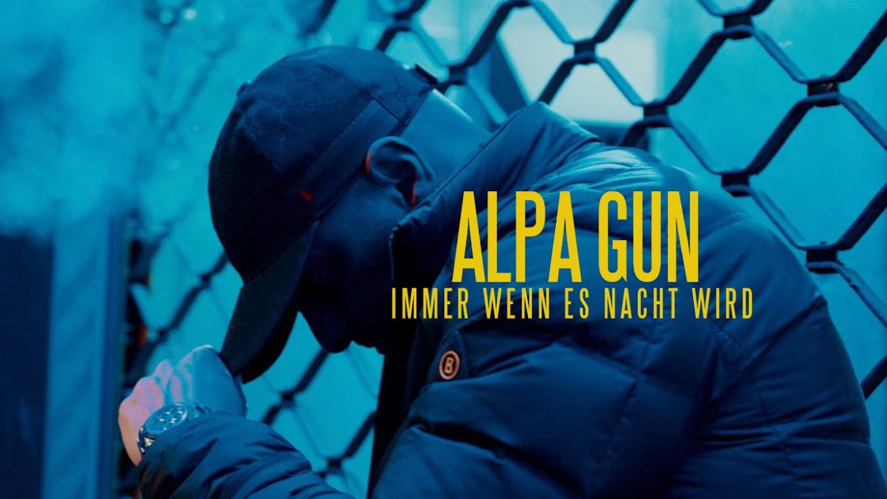 Alpa Gun – Immer wenn es Nacht wird