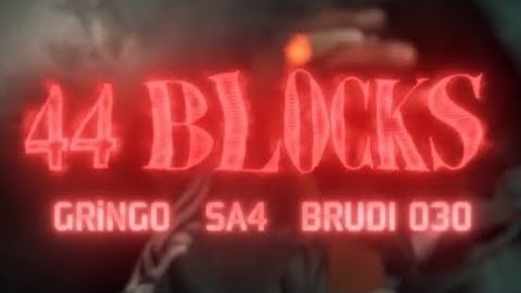 Gringo, Sa4 & Brudi030 – 44 Blocks