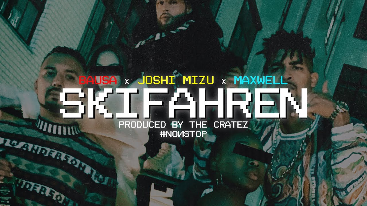 The Cratez x Bausa x Maxwell feat. Joshi Mizu – Skifahren