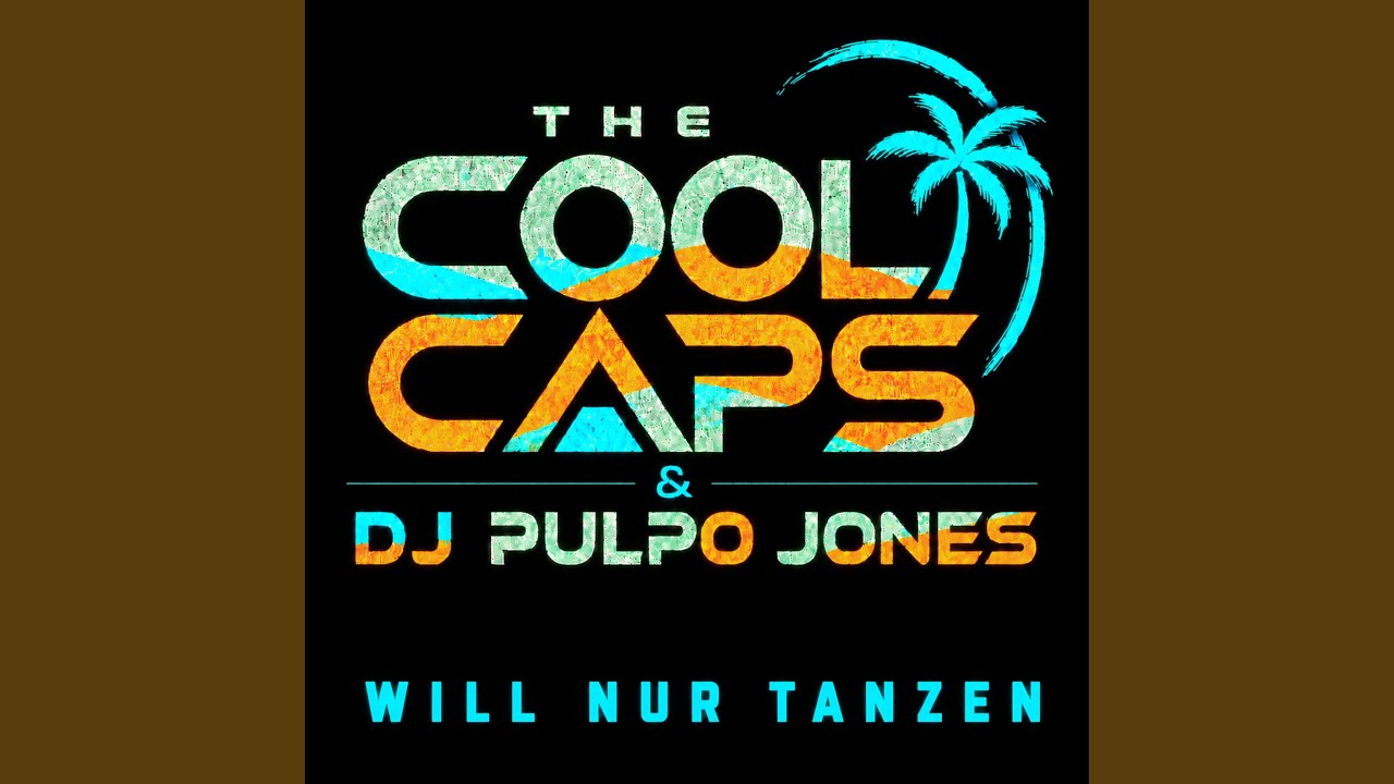 The Cool Caps & DJ Pulpo Jones – Will nur tanzen