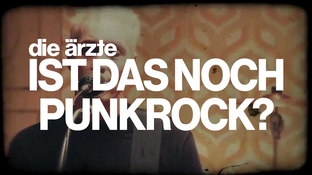 Video starten: Die Ärzte – Ist das noch Punkrock?