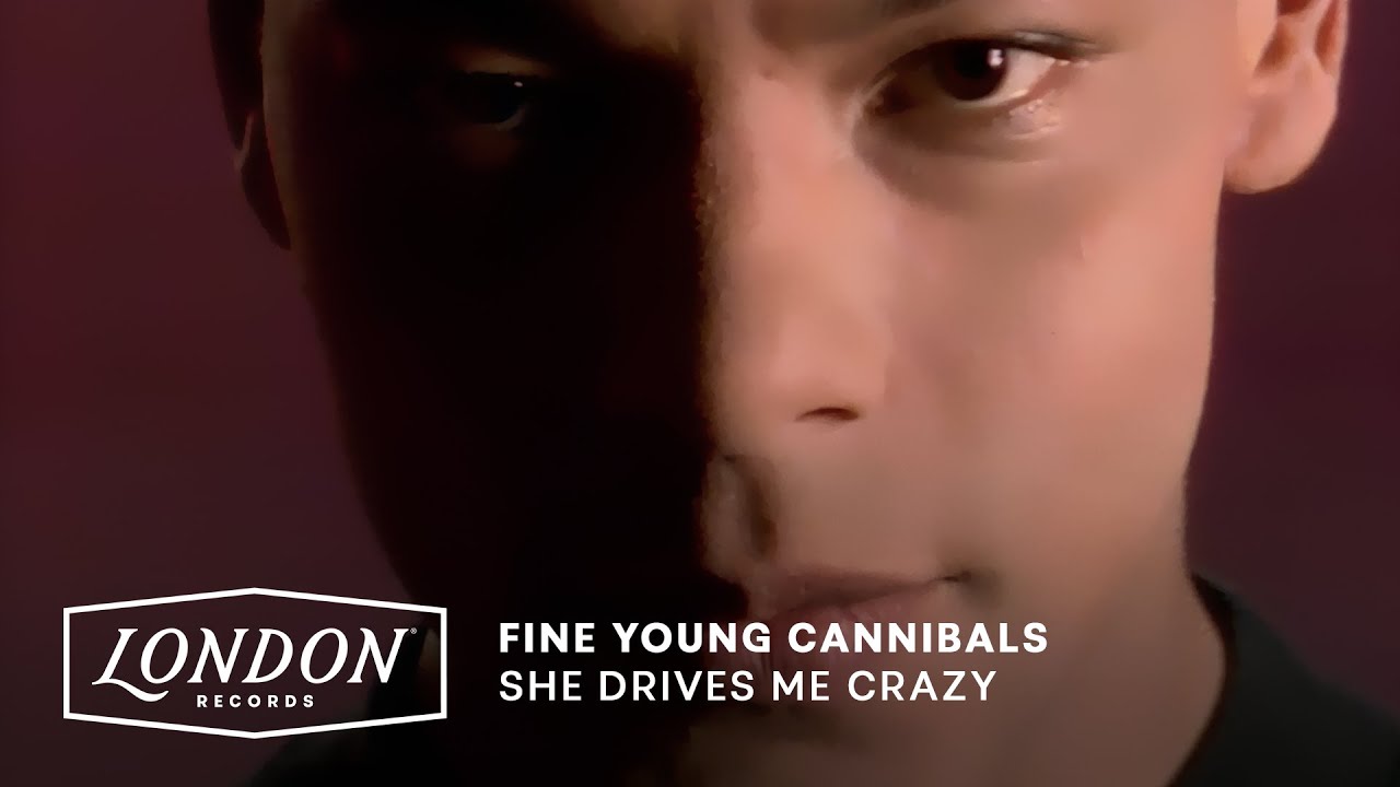 Fine Young Cannibals – She Drives Me Crazy