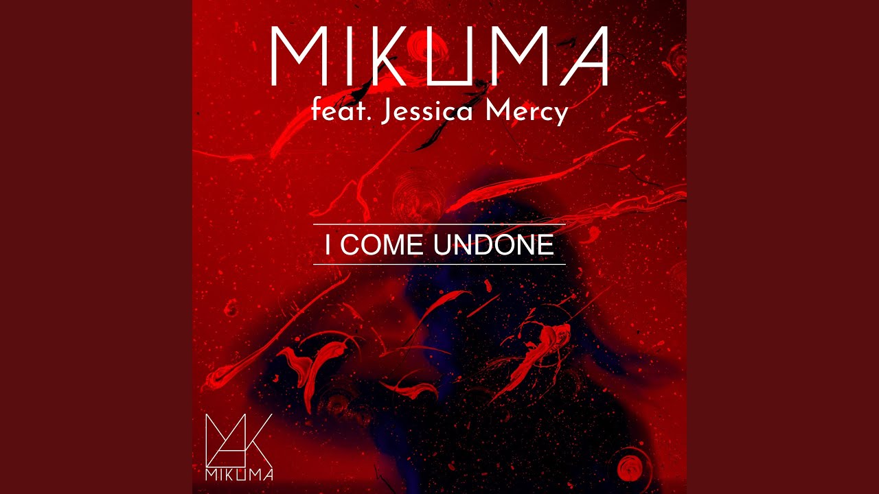 Video starten: Mikuma feat. Jessica Mercy – I Come Undone