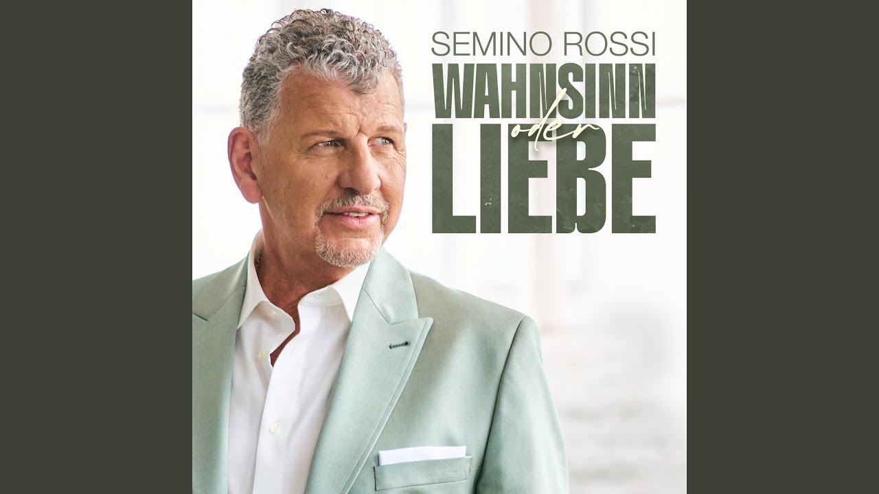 Semino Rossi – Wahnsinn oder Liebe