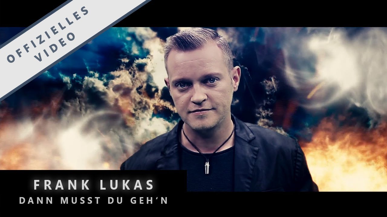 Frank Lukas – Dann musst du geh'n