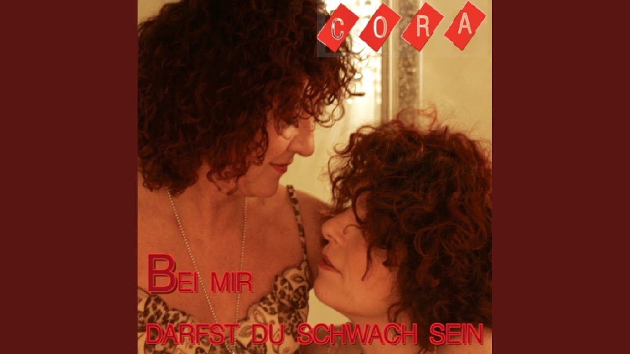 Video starten: Cora – Bei mir darfst du schwach sein