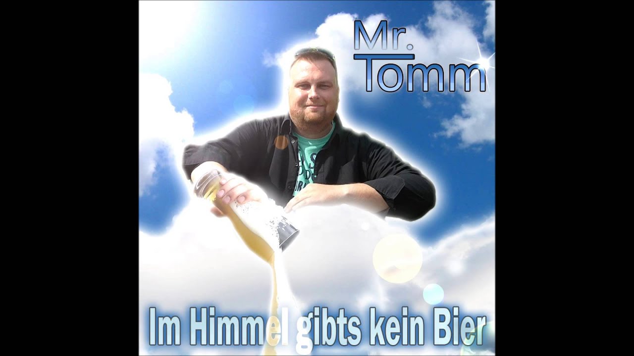 Mr. Tomm – Im Himmel gibts kein Bier