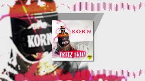 Fritz Lulu – Korn