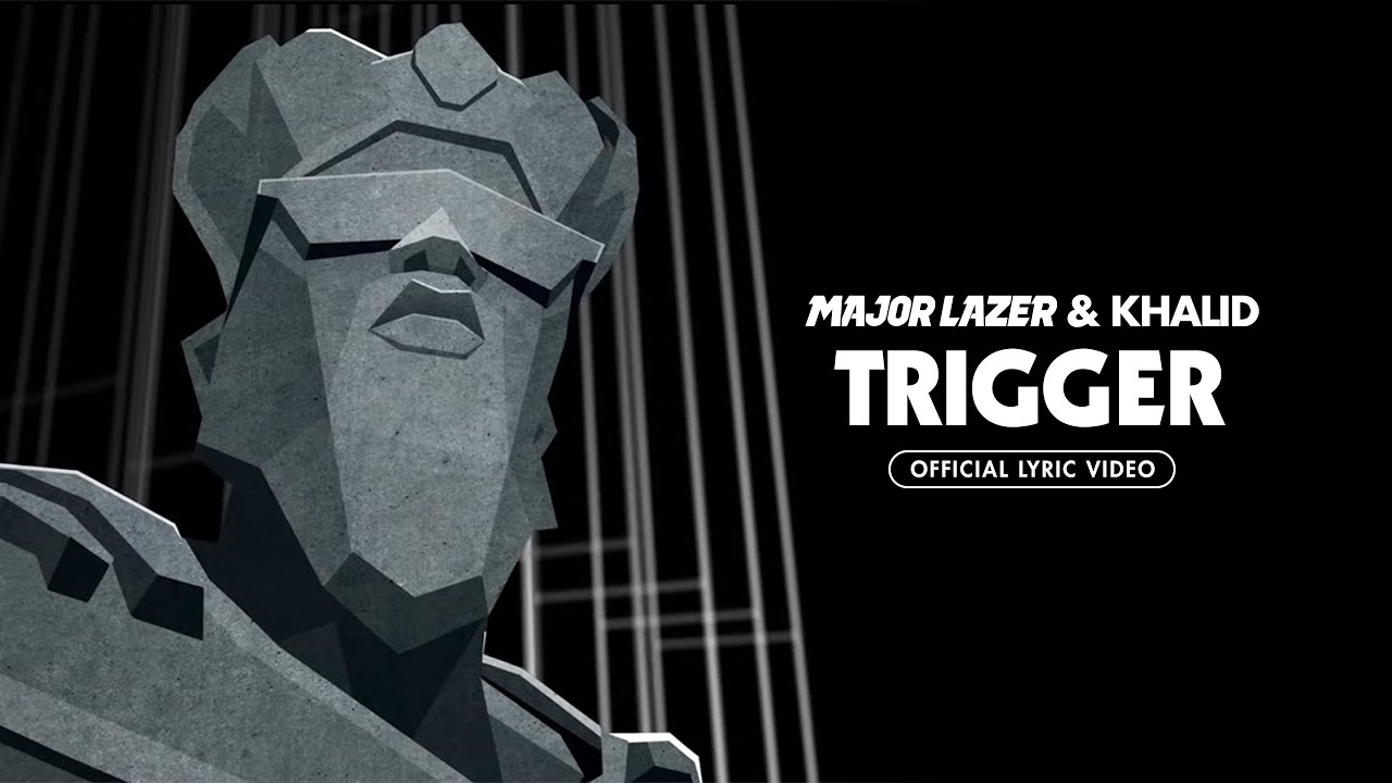 Major Lazer & Khalid – Trigger