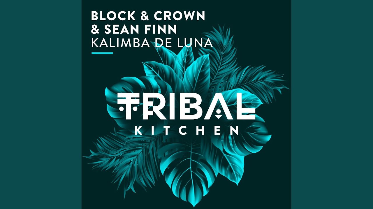 Block & Crown & Sean Finn – Kalimba de Luna
