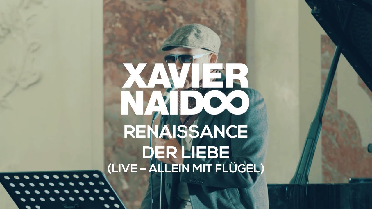 Xavier Naidoo – Renaissance der Liebe (Allein mit Flügel - Live @ Neil's House)