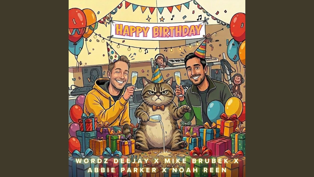 Video starten: Wordz Deejay, Mike Brubek, Noah Reen & Abbie Parker – Happy Birthday