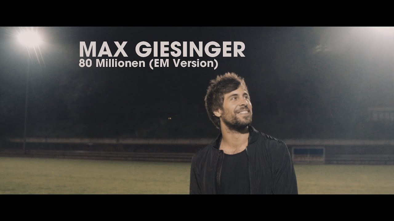 Max Giesinger – 80 Millionen (EM Version)
