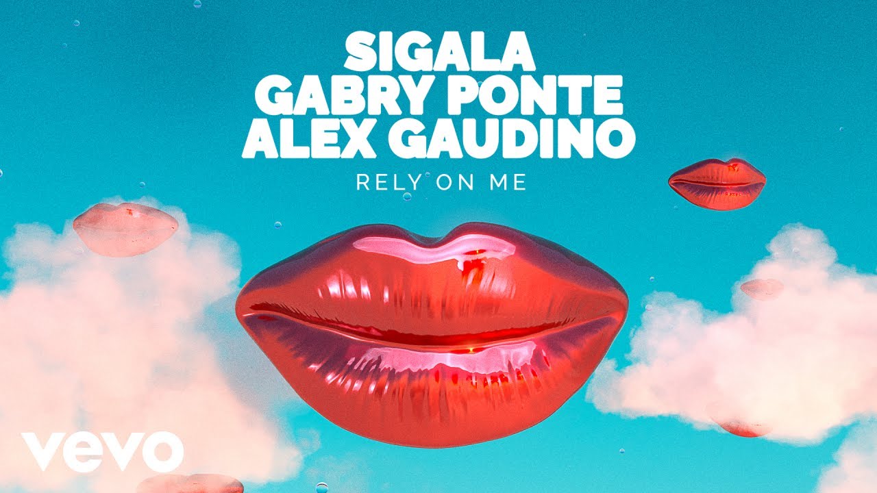 Sigala & Gabry Ponte & Alex Gaudino – Rely On Me