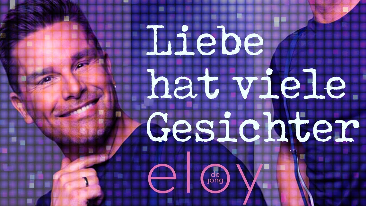 Eloy de Jong – Liebe hat viele Gesichter