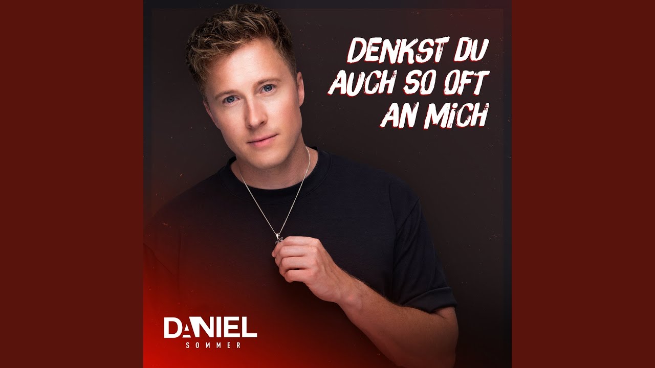 Video starten: Daniel Sommer – Denkst du auch so oft an mich