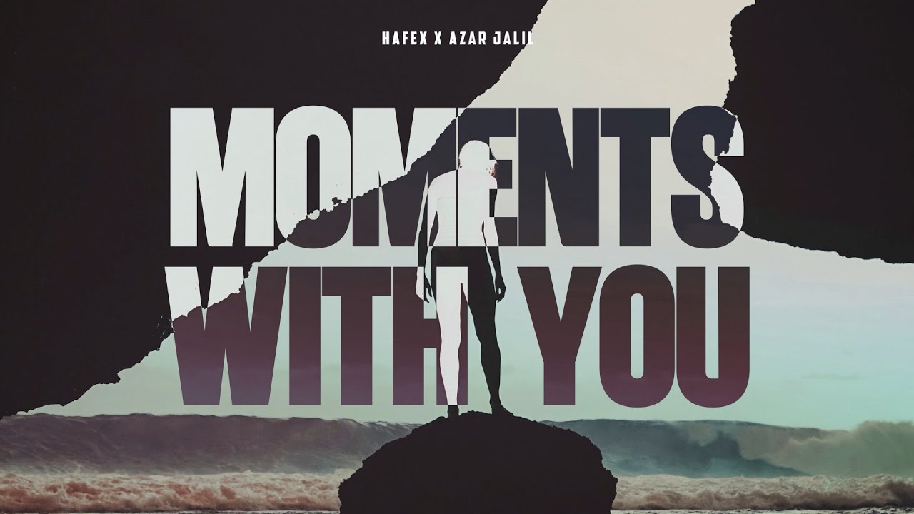 Hafex & Azar Jalil – Moments With You