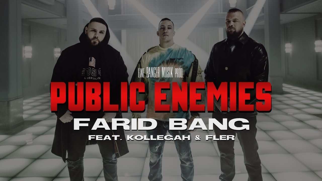 Farid Bang feat. Kollegah & Fler – Public Enemies