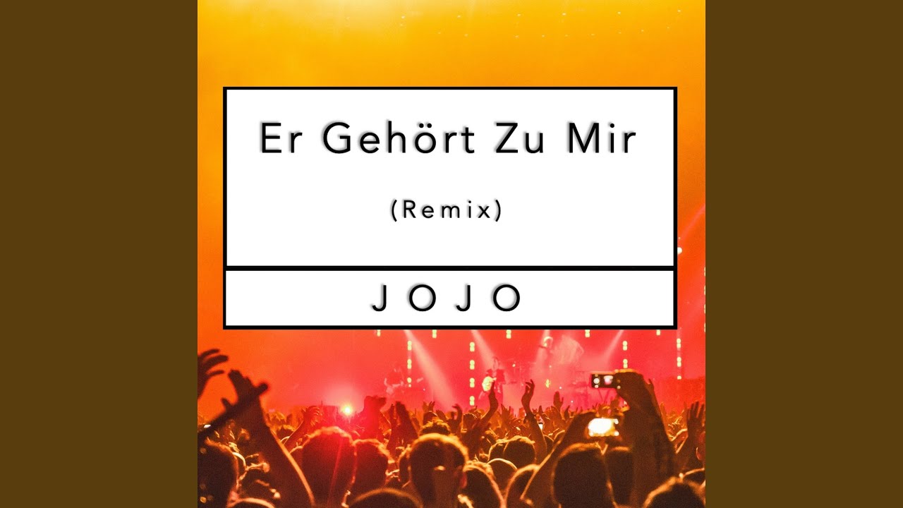 Jojo – Er gehört zu mir (Remix)