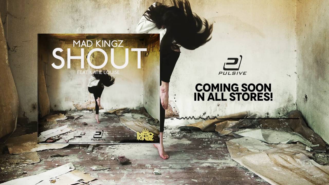 Mad Kingz feat. Katie Louise – Shout