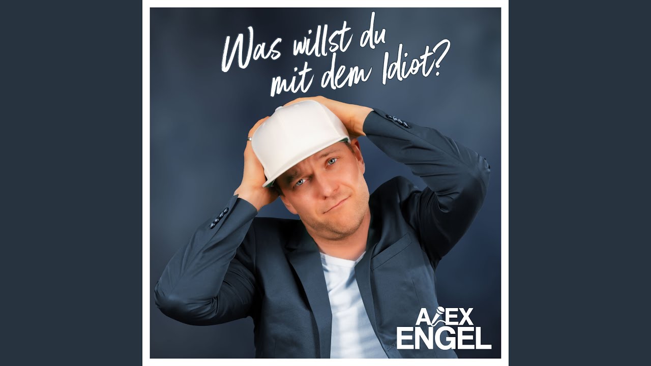 Alex Engel – Was willst du mit dem Idiot?