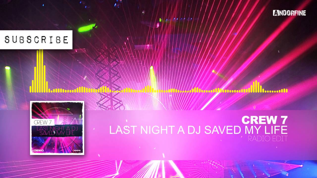 Crew 7 – Last Night A DJ Saved My Life