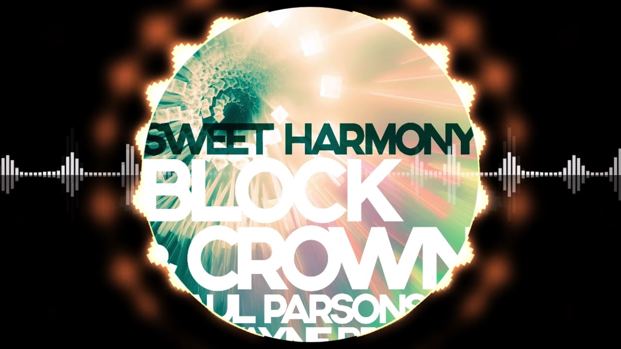 Block & Crown and Paul Parsons – Sweet Harmony